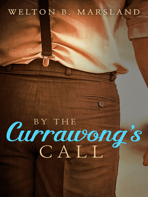 Title details for By the Currawong's Call by Welton B. Marsland - Available